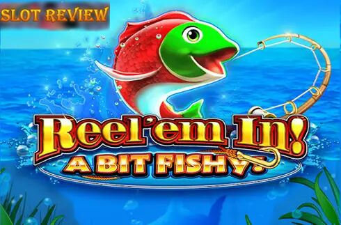 Reel Em In! A bit Fishy!